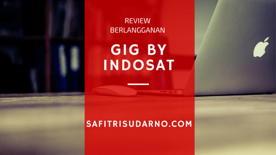 review berlangganan gig indosat
